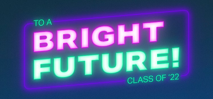 To a Bright Future, Class of '22